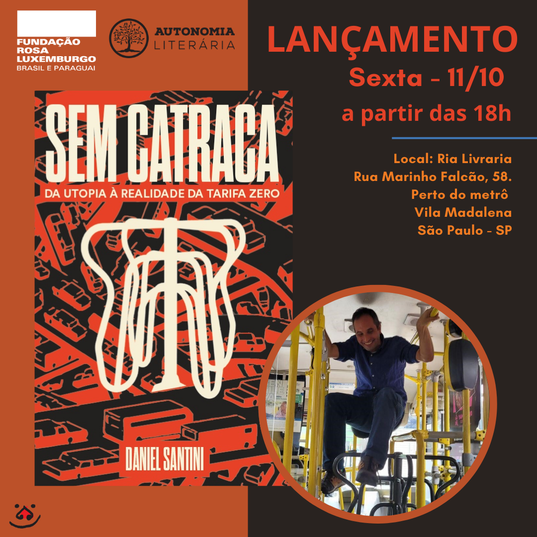 Lançamento do livro "SEM CATRACA: da utopia à realidade da Tarifa Zero", de Daniel Santini